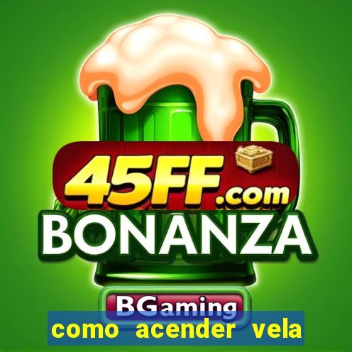 como acender vela no cruzeiro